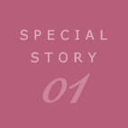 SPECIAL STORY 01